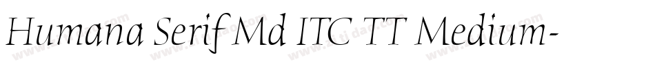 Humana Serif Md ITC TT Medium字体转换